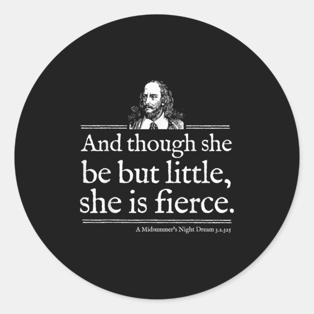 She Is Fierce Shakespeare Quote Shirt Theater Play Classic Round Sticker (Front)
