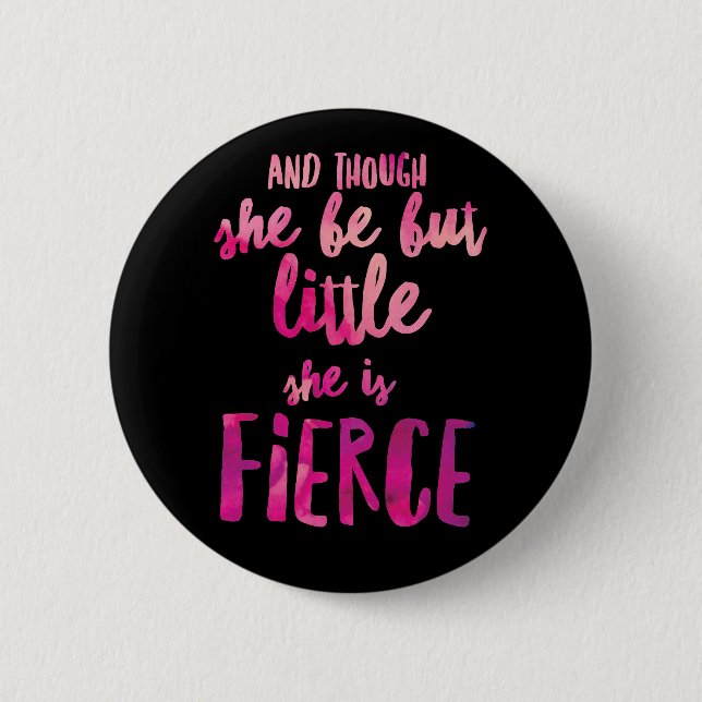 She is Fierce Standard, 2¼ Inch Round Button (Front)