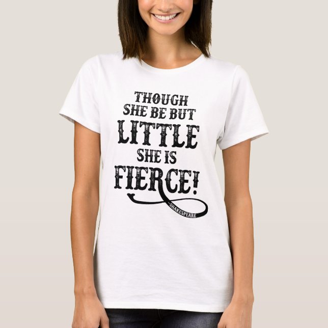 She is Fierce T-Shirt (Front)