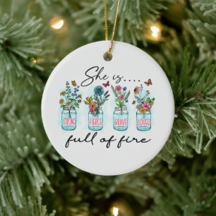 She Is Full of Fire – Vibrant Floral Empowerment Ceramic Ornament
