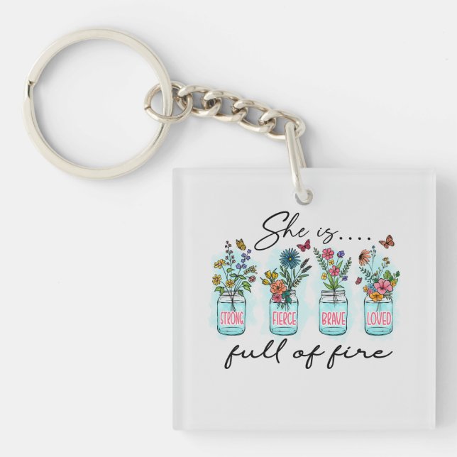 She Is Full of Fire – Vibrant Floral Empowerment Key Ring (Front)