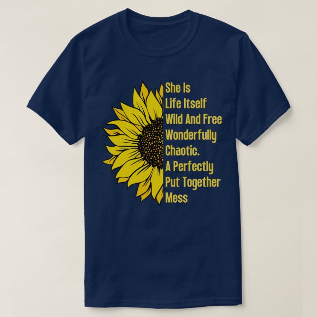 She Is Life ItsWild And Free Sunflower 12 T-Shirt (Design Front)