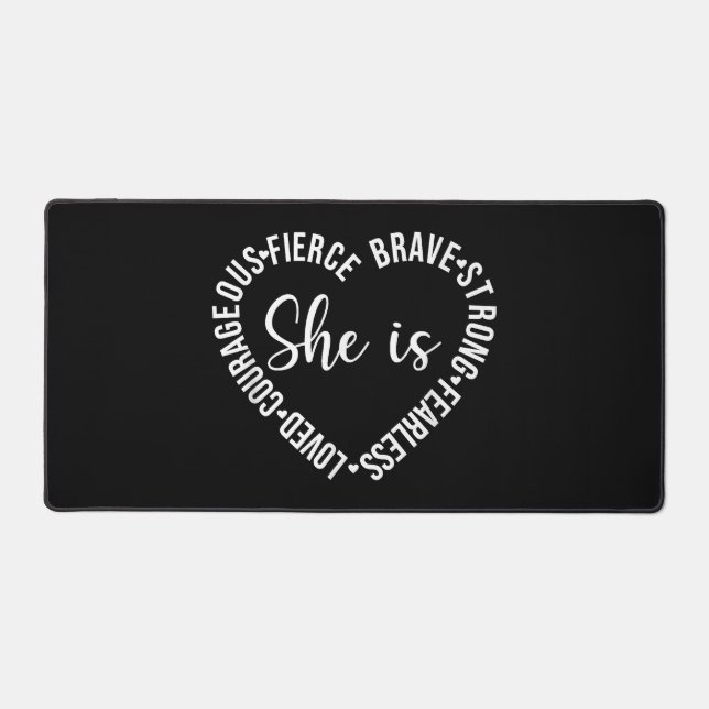 She Is Loved Courageous Fierce Brave Strong Fearle Desk Mat (Front)