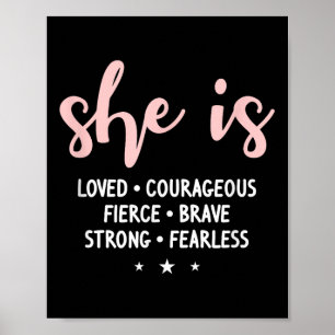 She Is Loved Courageous Fierce Brave Strong Fearle Poster