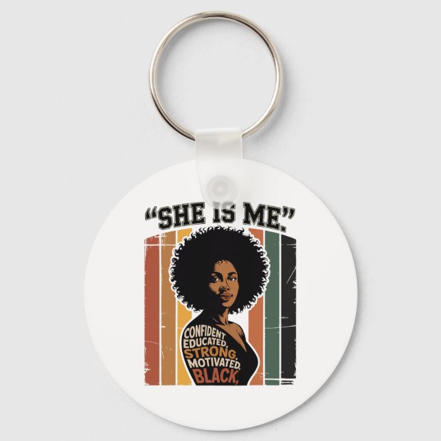 She Is Me Strong Educated Black History Juneteenth Key Ring (Front)