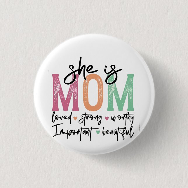 She is Mum: Loved, Strong, Worthy, Important, Beau 3 Cm Round Badge (Front)