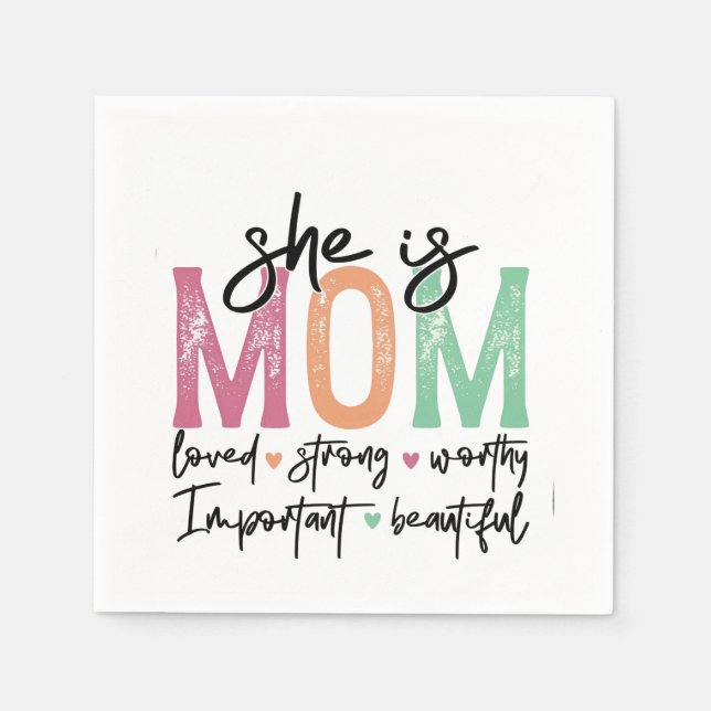 She is Mum: Loved, Strong, Worthy, Important, Beau Napkin (Front)
