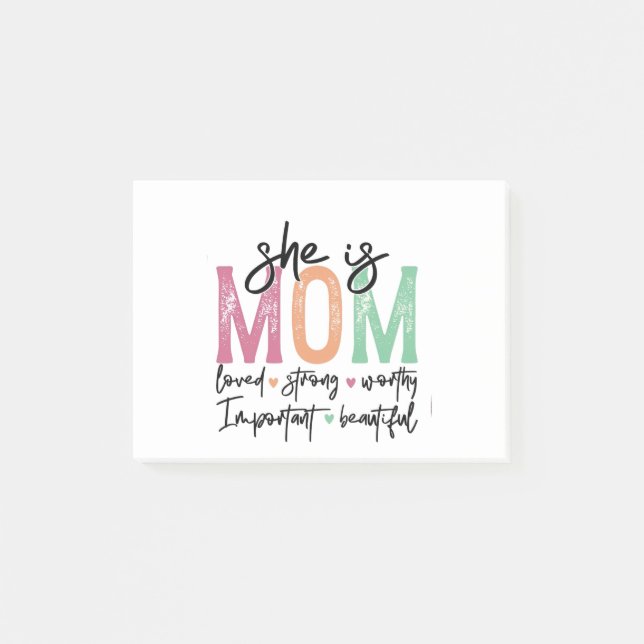 She is Mum: Loved, Strong, Worthy, Important, Beau Post-it Notes (Front)