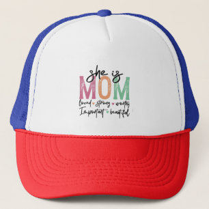 She is Mum: Loved, Strong, Worthy, Important, Beau Trucker Hat