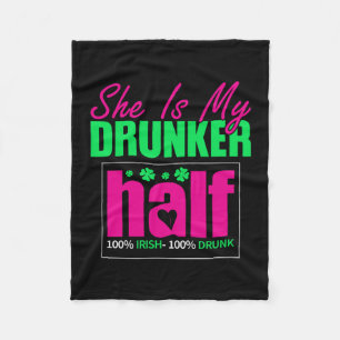She Is My Drunker Half 100 Percent Fleece Blanket