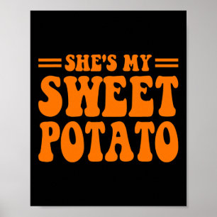 She Is My Sweet Potato I Yam Couples Thanksgiving Poster