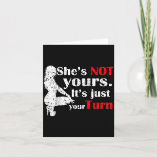 She Is Not Yours It Is Just Your Turn Retro Funny  Card