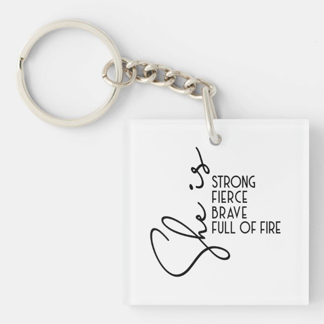 She is Strong Brave Fierce Full Fire Inspiration   Key Ring (Front)