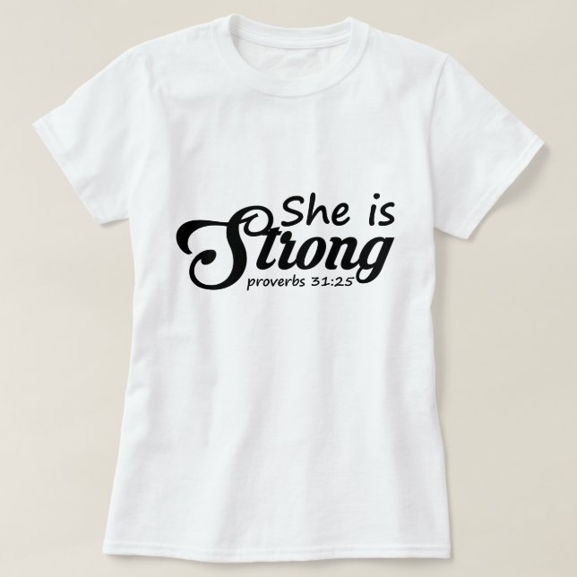 She Is Strong - Christian T-Shirt (Design Front)