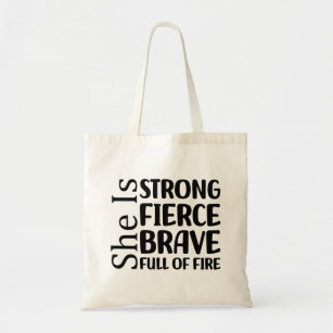 She Is Strong Fierce Brave Full of Fire            Tote Bag