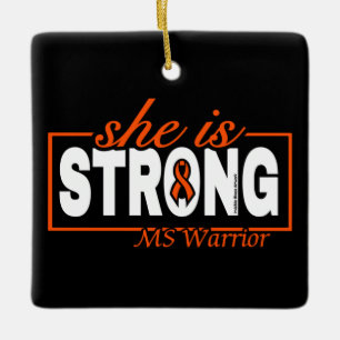 She is Strong...MS Ceramic Ornament