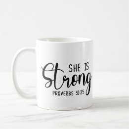 She is Strong - Proverbs 31:25 Coffee Mug