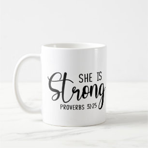 She is Strong - Proverbs 31:25 Coffee Mug