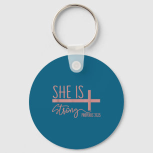 She Is Strong Proverbs 31_25 Shirt  Key Ring