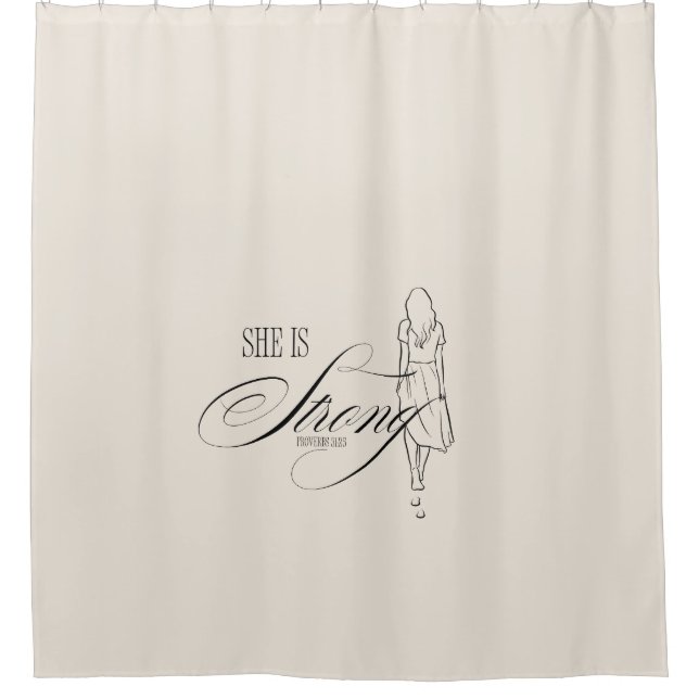 She is Strong Proverbs 31:25 Shower Curtain (Front)