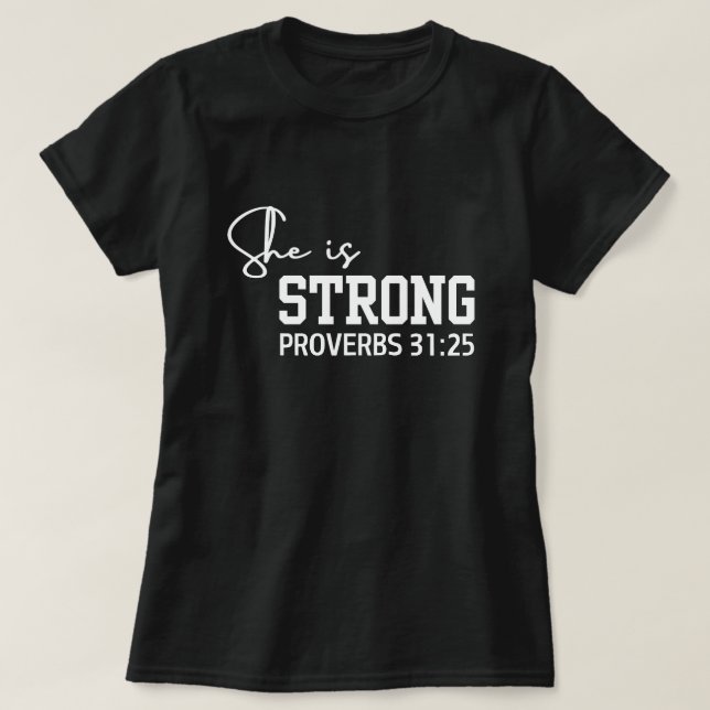 She is Strong - Proverbs 31:25 T-Shirt  (Design Front)