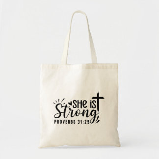 She Is Strong - Proverbs 31:25 Tote Bag