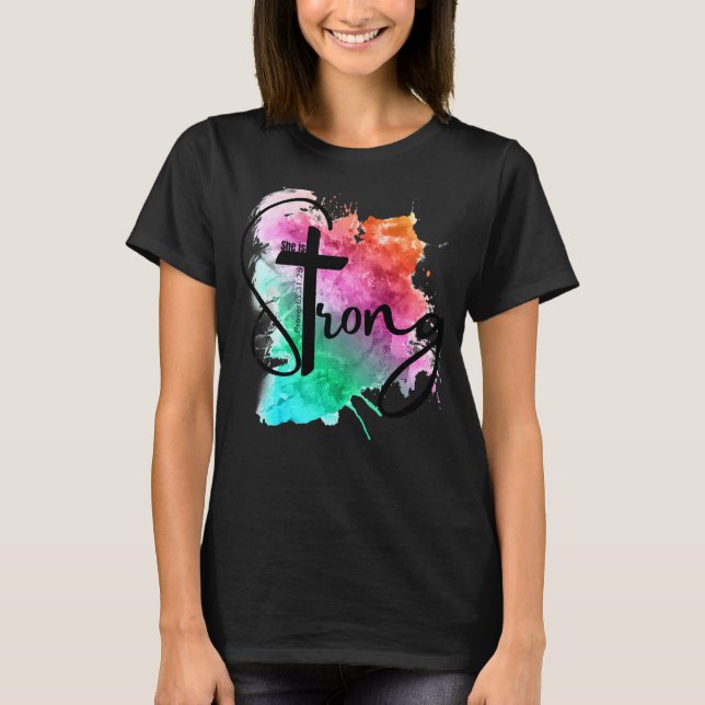 She Is Strong Scripture Proverbs 3125 Bible Verse T-Shirt (Front)