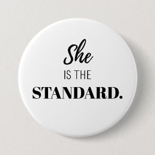 She Is the Standard – Bold Feminine Empowerment 7.5 Cm Round Badge