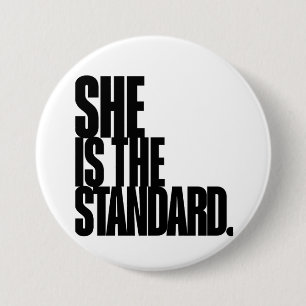 She Is the Standard, Motivational Quote Art 7.5 Cm Round Badge