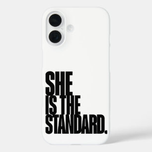 She Is the Standard, Motivational Quote Art iPhone 16 Case