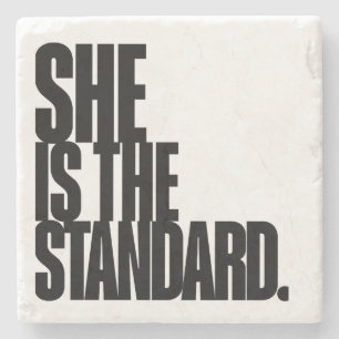 She Is the Standard, Motivational Quote Art Stone Coaster