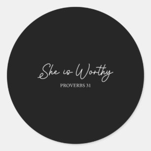 She Is Worthy Proverbs 31 Christian Faith Quote Classic Round Sticker