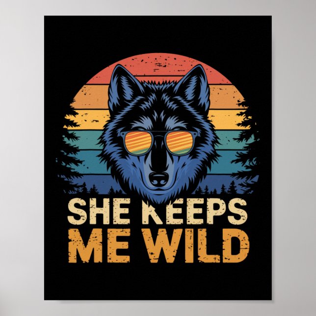 She Keeps Me Wild He Keeps Me Safe Trend Cool Vale Poster (Front)