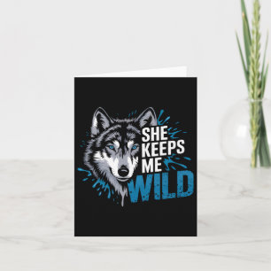 She Keeps Me Wild Wolves Valentine Day's For Lover Card