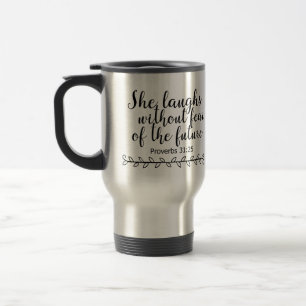 She Laughs Without Fear Of The Future Proverbs 31 Travel Mug