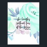 She Laughs Without Fear Poster<br><div class="desc">"She laughs without fear of the future"  Timeless and inspirational Proverbs verse in modern script with purple and blue watercolor flowers.</div>