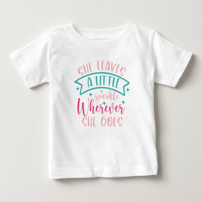 She Leaves a little sparkle Baby T-Shirt (Front)