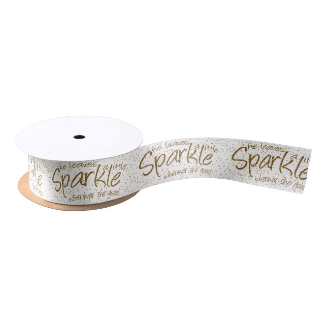 She Leaves a little Sparkle in White and Gold Satin Ribbon (Spool)