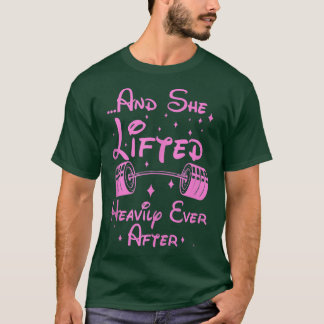 She Lifted Heavily Ever After Funny Fitness Prince T-Shirt