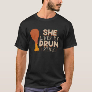 She Likes My Drum Stick Funny Couple Matching Than T-Shirt