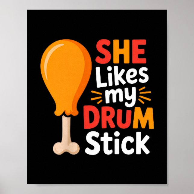 She Likes My Drum Stick Funny Foodie Shirt For Tha Poster (Front)