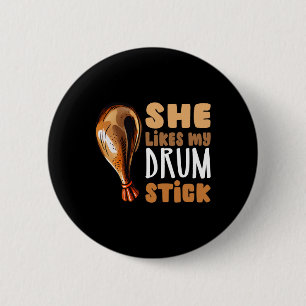 She Likes My Drum Stick Funny Thanksgiving Couple 6 Cm Round Badge