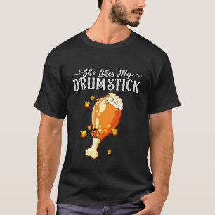 She Likes My Drumstick Love Pumpkin Pie Thanksgivi T-Shirt