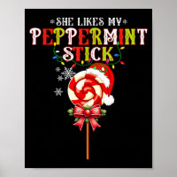She Likes My Peppermint Stick I Love Her Big Bulbs