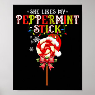 She Likes My Peppermint Stick I Love Her Big Bulbs Poster