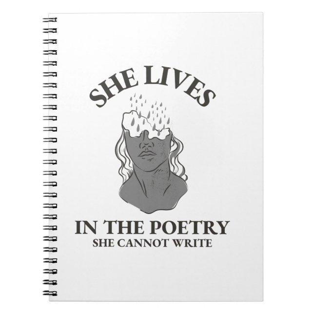 SHE LIVES IN THE POETRY SHE CANNOT WRITE NOTEBOOK (Front)