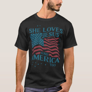 She Loves Jesus America Too 4Th Of July Christian T-Shirt