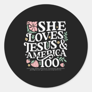 She Loves Jesus & America Christian 4th July S Classic Round Sticker