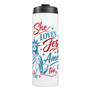She Loves Jesus and America Too 4th of July Christ Thermal Tumbler