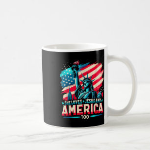 She Loves Jesus And America Too America Flag 4th O Coffee Mug